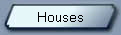 Houses